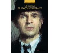 Libri Tronnolone Rosario - Gli Occhi Di Francois Truffaut
