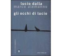Gli occhi di Lucio. Ediz. illustrata. Con CD Audio. Con DVD