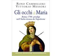 Gli occhi di Maria. Roma 1796: prodigi nell'Italia invasa da Napo