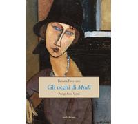 Gli Occhi di Modì. Parigi Anni Venti - [Araba Fenice]