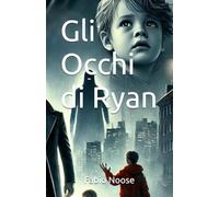 Gli Occhi di Ryan: “Quando l’amore supera ogni confine e lascia un’impronta amara”