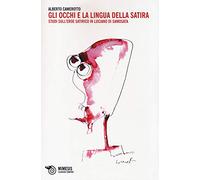 Gli occhi e la lingua della satira. Studi sull'eroe satirico in Luciano di Samosata