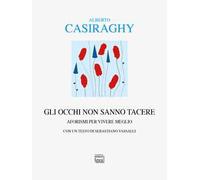 Gli occhi non sanno tacere. Aforismi per vivere meglio