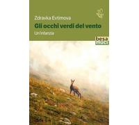 Gli occhi verdi del vento. Un'infanzia
