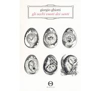 Gli occhi vuoti dei santi [Paperback] [Sep 26, 2019] Ghiotti, Giorgio