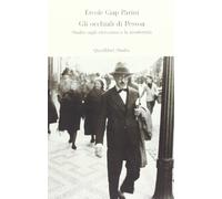 Gli occhiali di Pessoa. Studio sugli eteronomi e la modernità