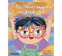 Libri Welsh Clare Helen / Ana Sanfelippo - Gli Occhiali Magici Della Felicita. E