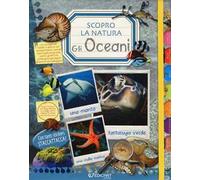 Gli oceani. Scopro la natura. Con adesivi