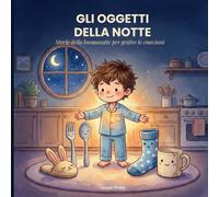 Gli Oggetti della Notte: Storie della buonanotte per gestire le emozioni