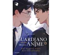 Gli oggetti sacri dell'Oltretomba. Il guardiano delle anime. Vol. 1