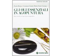 Gli oli essenziali in agoputura. Basi teoriche ed esperienza terapeutica