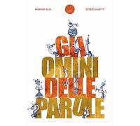 Gli omini delle parole. Ediz. illustrata