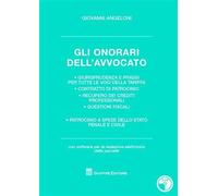 Gli onorari dell'avvocato. Giurisprudenza e prassi per tutte le voci della tariffa. Contratto di patrocinio. Recupero dei crediti professionali. Con software