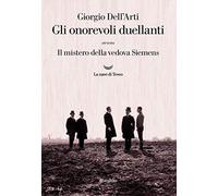 Gli onorevoli duellanti. Il mistero della vedova Siemens