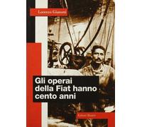Gli operai della Fiat hanno cento anni