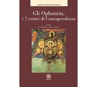 Libri Crivelli Nadav Hadar - Gli Ophanim. I 7 Centri Di Consapevolezza