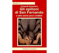 Gli opilioni di San Fernando: e altre storie poco credibili