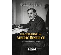Gli oppositori di Alberto Beneduce: Quaderni del Museo Olivetti di Caserta