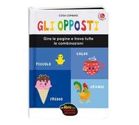 Gli opposti. Ediz. a colori