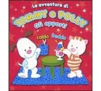 Gli opposti. Le avventure di Tommy e Polly