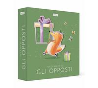 Gli opposti. Tocca anche tu! Ediz. a colori