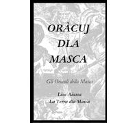 Gli Oràcuj dla Masca: Gli Oracoli della Masca