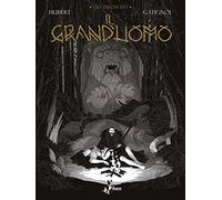 Gli orchi-dei. Il Grand'uomo (Vol. 3)