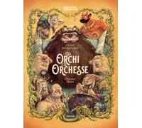 GLI ORCHI E LE ORCHESSE. L'ENCICLOPEDIA DEL MERAVIGLIOSO. EDIZ. ILLUSTRATA -