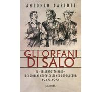 Gli orfani di Salò. Il Sessantotto nero dei giovani neofascisti nel dopoguerra 1945-1951