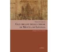 Gli organi delle chiese di Motta di Livenza