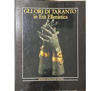 Gli ori di Taranto in età Ellenistica.