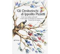 Gli Ornitorinchi di Ippolito Pizzetti. Come una collana editoriale è stata capace di divulgare la conoscenza e l'amore per la natura