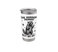 Gli orrori persistono, ma anche io sarcastic Fun Meme Raccoon Bicchiere termico in acciaio inox doppia parete