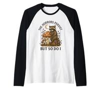 Gli orrori persistono, ma lo stesso faccio io Maglia con Maniche Raglan