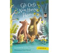 Gli orsi non hanno paura. Ediz. a colori