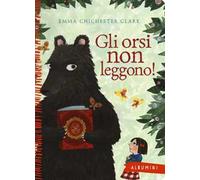 Gli orsi non leggono! Ediz. a colori