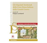 Gli Ospedali Territoriali della Croce Rossa Italiana nella grande guerra