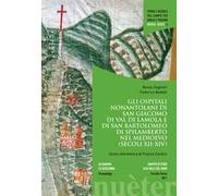 Gli ospitali nonantolani di San Giacomo di Val di Lamola e di San Bartolomeo di Spilamberto nel Medioevo (secoli XII-XIV)
