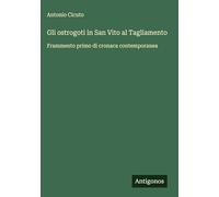 Gli ostrogoti in San Vito al Tagliamento: Frammento primo di cronaca contemporanea