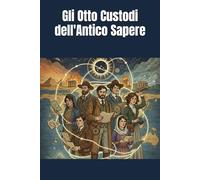 Gli Otto Custodi dell'Antico Sapere
