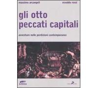 Gli otto peccati capitali. Avventure nelle perdizioni contemporanee