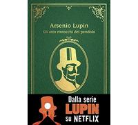 Gli otto rintocchi del pendolo. Arsenio Lupin