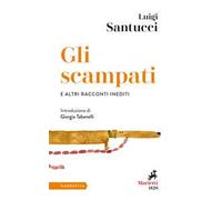 Gli scampati e altri racconti inediti