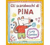 Gli scarabocchi di Pina. Ediz. illustrata