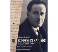 Gli scherzi di Saturno. Carteggio (1907-1927)