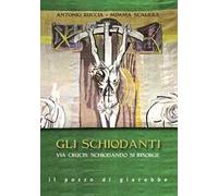 Gli schiodanti. Via Crucis: schiodando si risorge