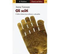 Gli sciiti. L'altro Islam tra cultura e attualità