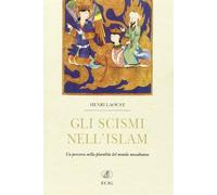 Gli scismi nell'Islam. Un percorso nella pluralità del mondo musulmano