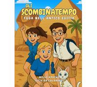 Gli Scombinatempo: Fuga nell’Antico Egitto