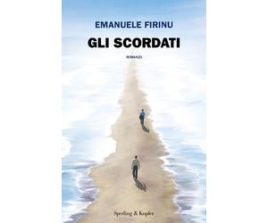 Gli scordati [Hardcover] [Jun 27, 2023] Firinu, Emanuele